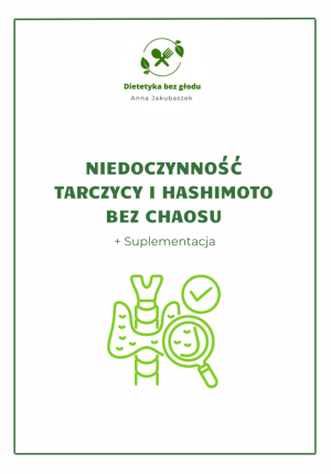 NIEDOCZYNNOŚĆ TARCZYCY I HASHIMOTO BEZ CHAOSU+ Suplementacja+ Dieta wysokobiałkowa dla zabieganych